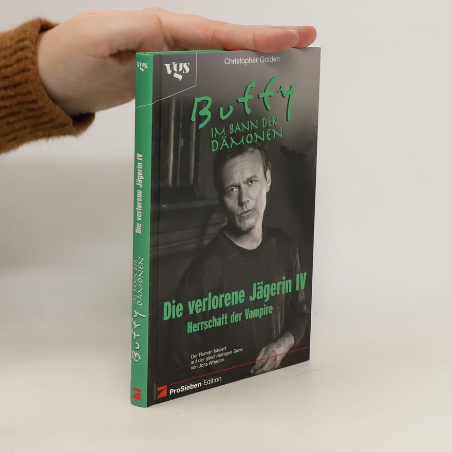 Christopher Golden Die verlorene Jägerin. Herrschaft der Vampire.