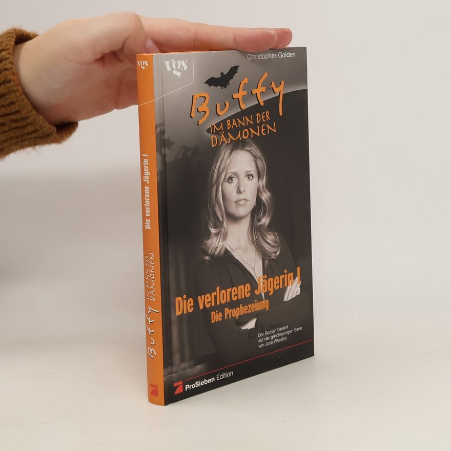 Christopher Golden Buffy, im Bann der Dämonen. Die verlorene Jägerin 1