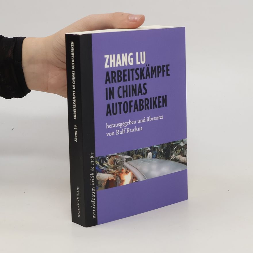 Lu Zhang Arbeitskämpfe in Chinas Autofabriken