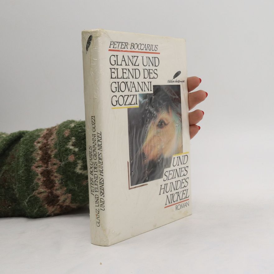 Peter Boccarius Glanz und Elend des Giovanni Gozzi und seines Hundes Nickel