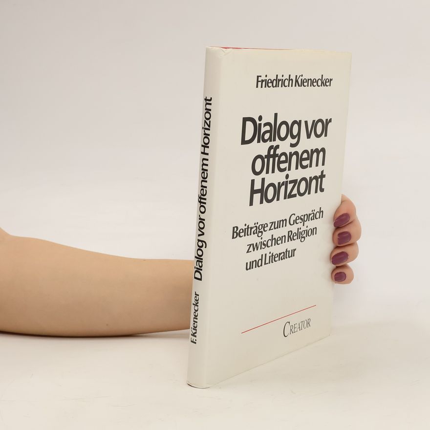 Friedrich Kienecker Dialog vor offenem Horizont
