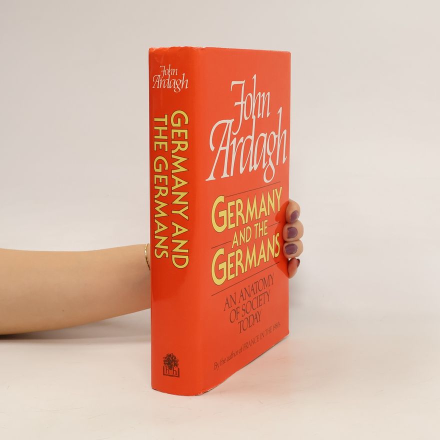 John Ardagh Germany and the Germans