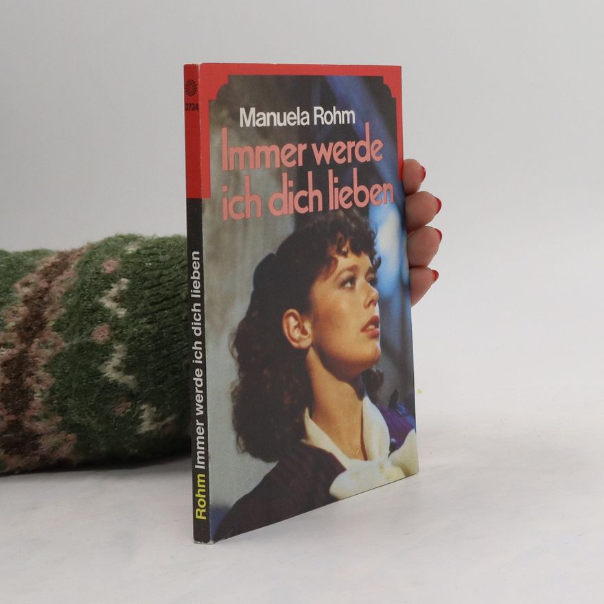 Manuela Rohm Immer werde ich dich lieben
