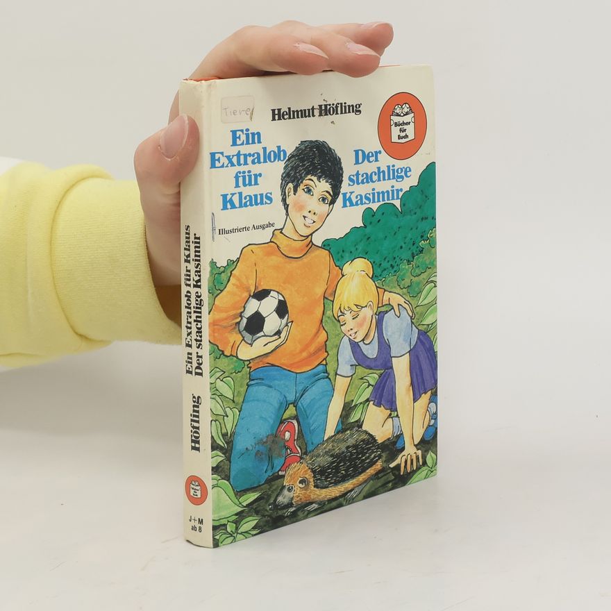 Helmut Höfling Ein Extralob für Klaus. Der stachlige Kasimir