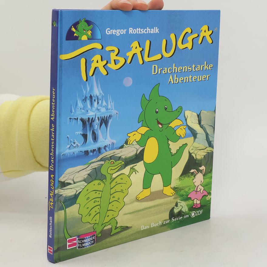 Gregor Rottschalk Tabaluga, Drachenstarke Abenteuer. Das Buch z. Serie im ZDF