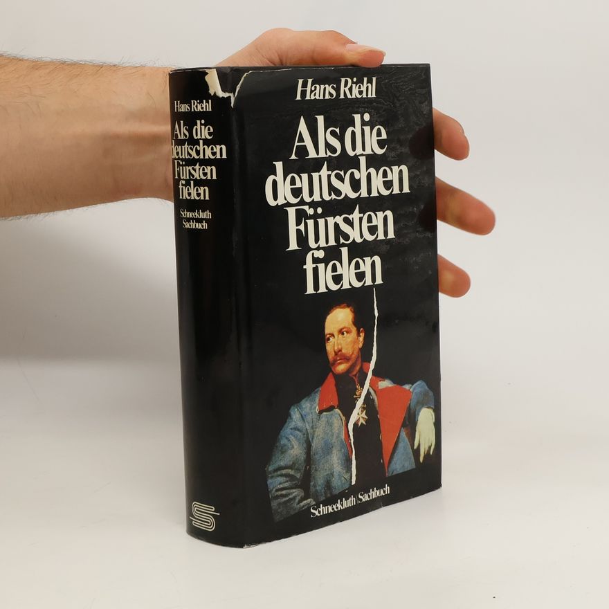 Hans Riehl Als die deutschen Fürsten fielen