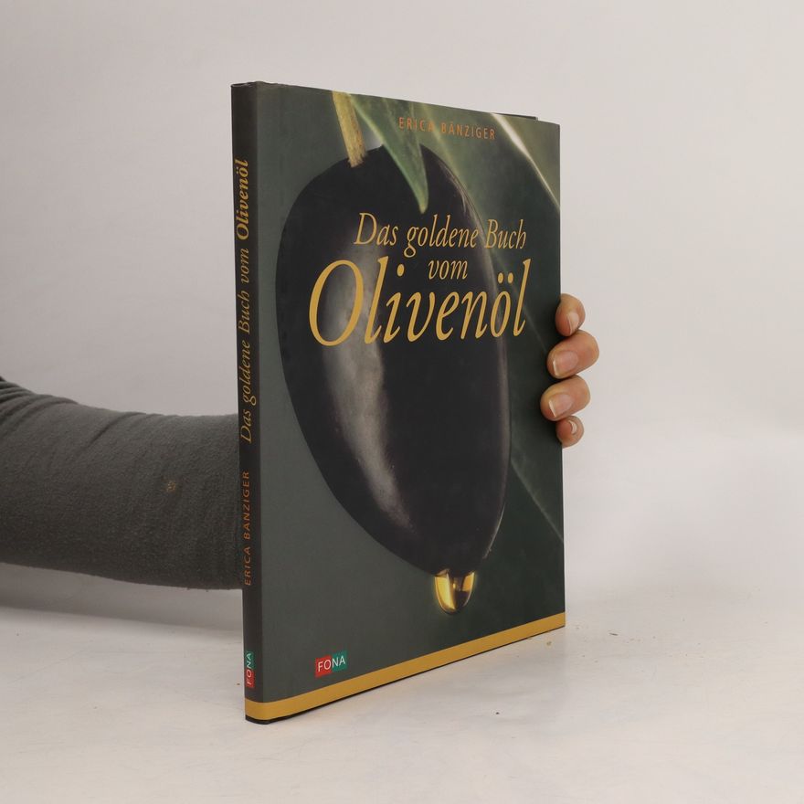 Erica Bänziger Das goldene Buch Olivenöl