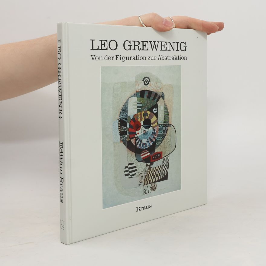 Leo Grewenig Von der Figuration zur Abstraktion