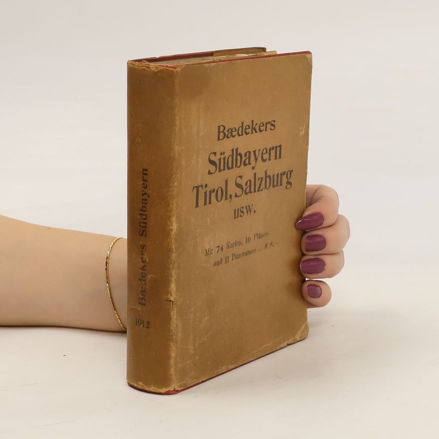 Karl Baedeker Baedekers. Südbayern, Tirol, Salzburg