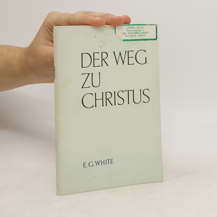 Ellen G. White Der weg zu Christus