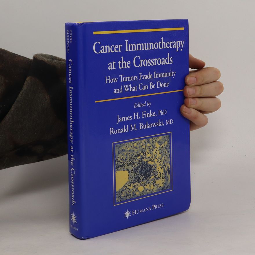 James H. Finke Cancer Immunotherapy at the Crossroads