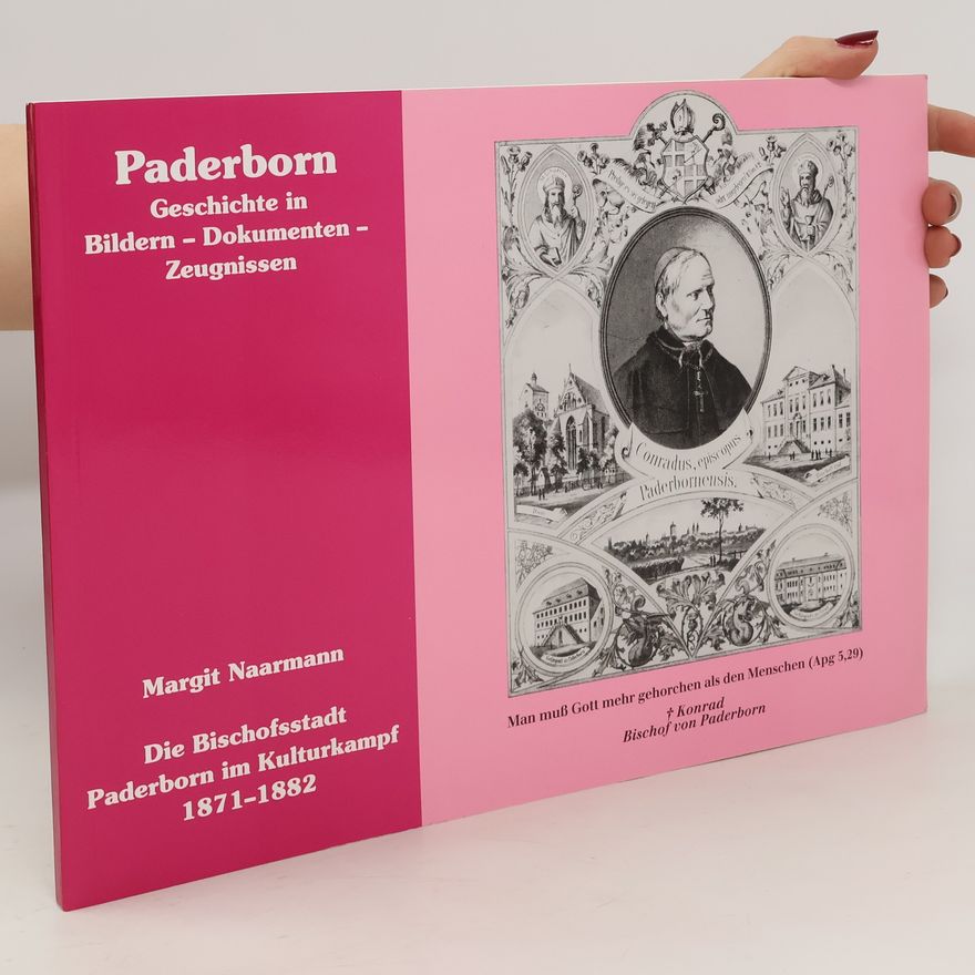 Margit Naarmann Paderborn. Geschichte in Bildern-Dokumenten-Zeugnissen