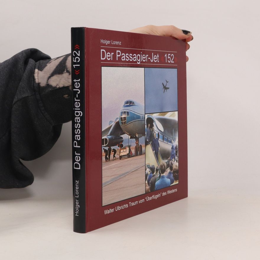 Jens Holger Lorenz Der Passagier-Jet "152"