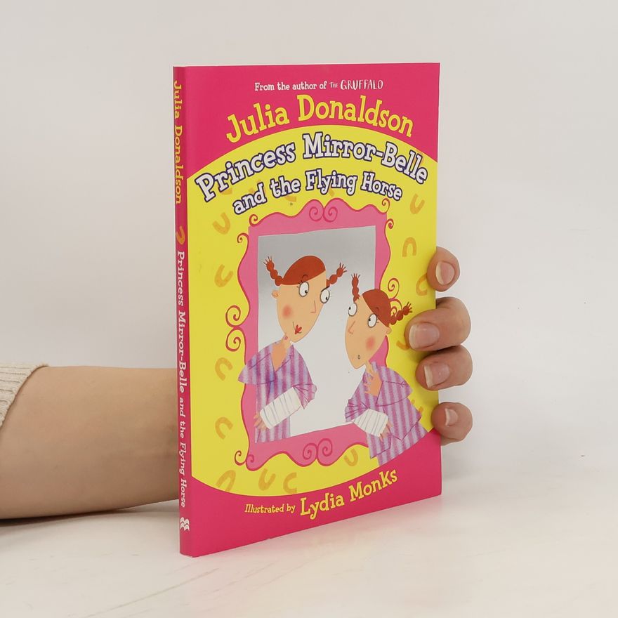 Julia Donaldson Princess Mirror-Belle and the Flying Horse