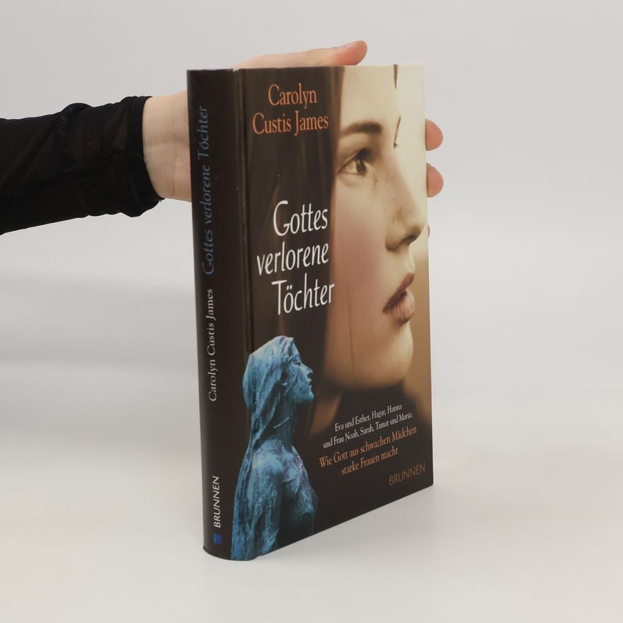 Carolyn Custis James Gottes verlorene Töchter
