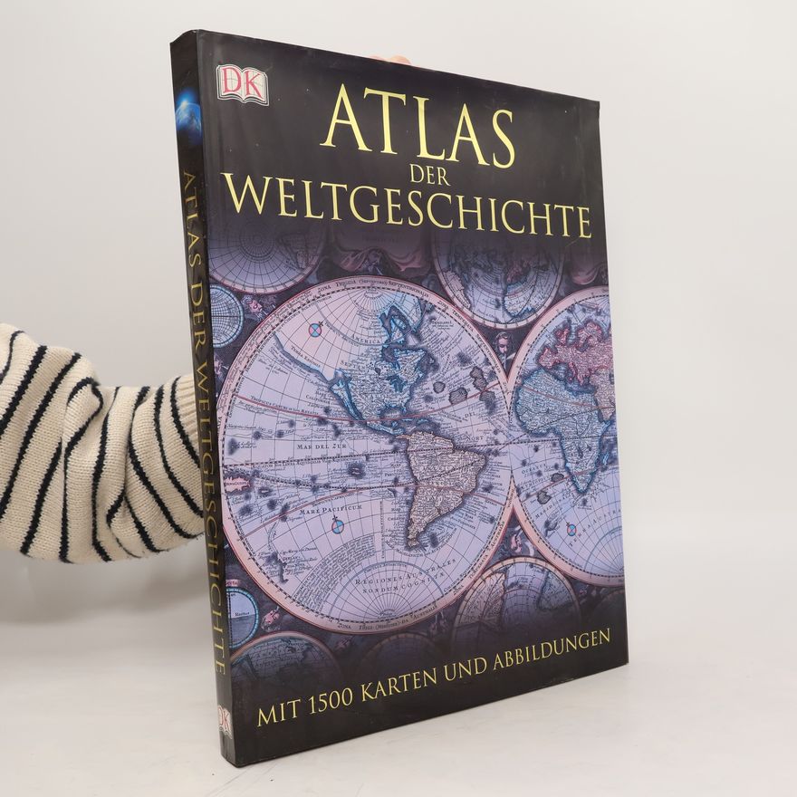 Kolektiv autorů Atlas der Weltgeschichte. Mit 1500 Karten, Fotografien und Illustrationen