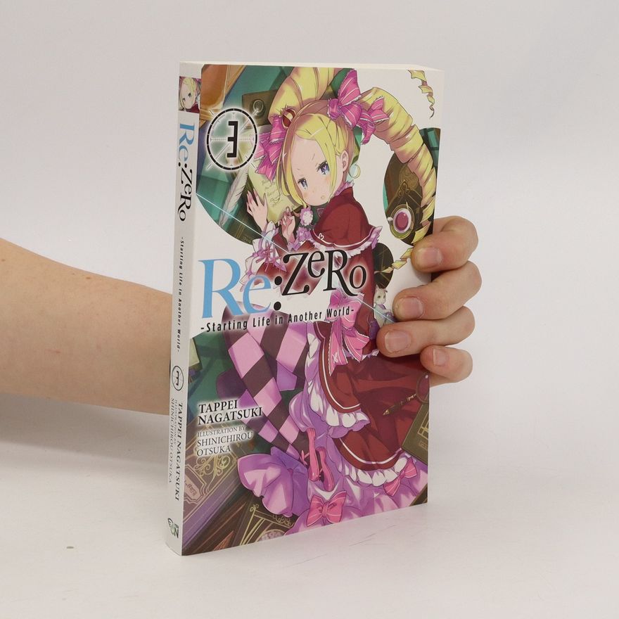 Tappei Nagatsuki Re: Zero/Volume 3: Starting Life in Another World
