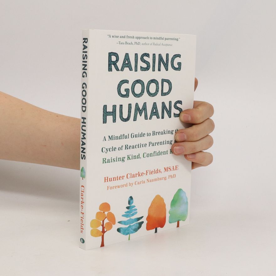 Hunter Clarke Fields Raising Good Humans