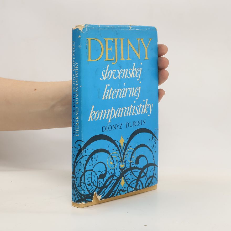 Dionýz Ďurišin Dejiny slovenskej literárnej komparatistiky