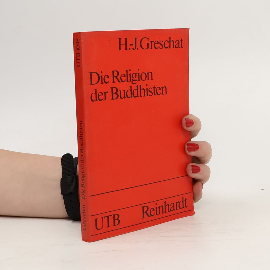 Hans-Jürgen Greschat Die Religion der Buddhisten