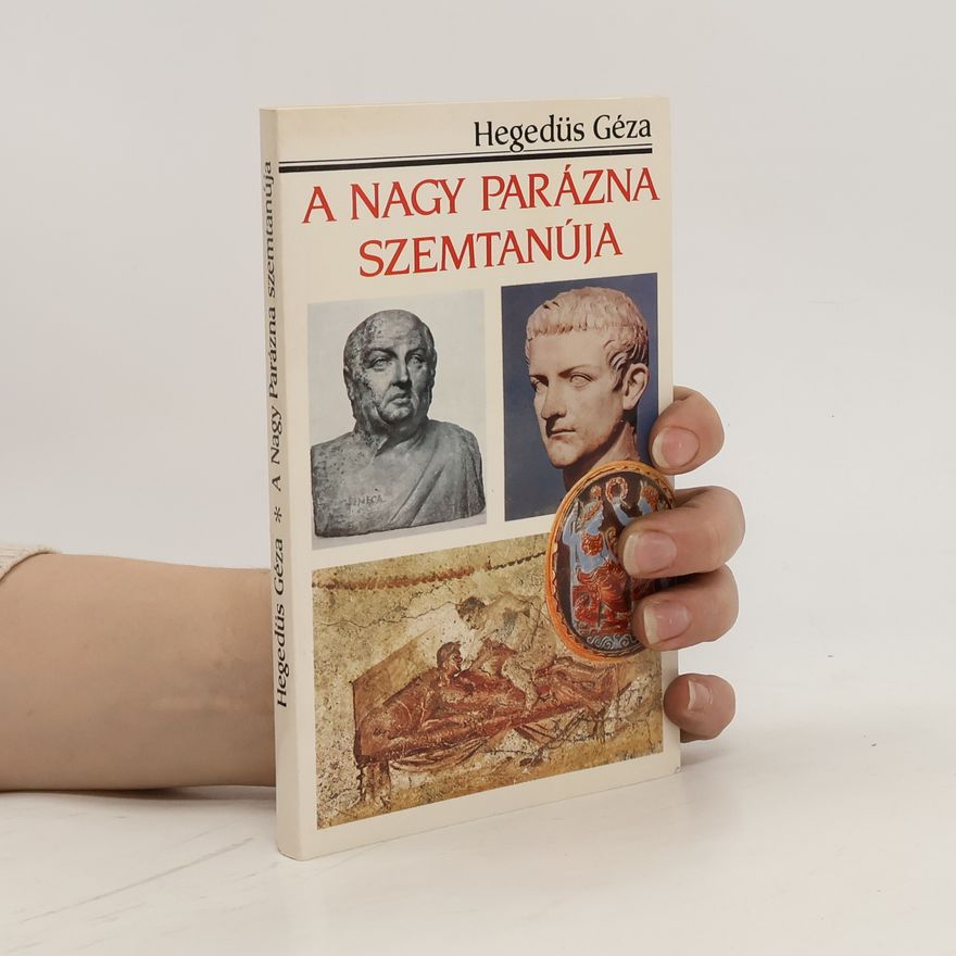 Géza Hegedüs A ​Nagy Parázna szemtanúja