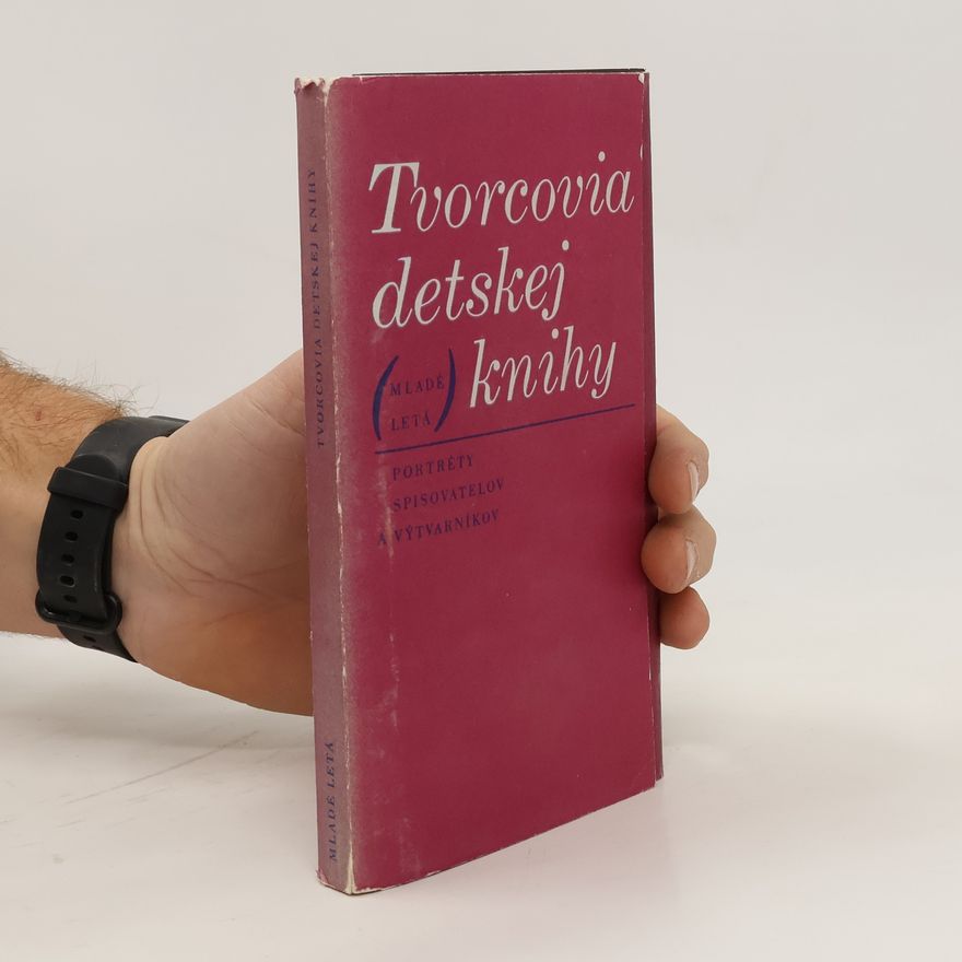 Matilda Kubová Tvorcovia detskej knihy. Portréty spisovateľov a výtvarníkov