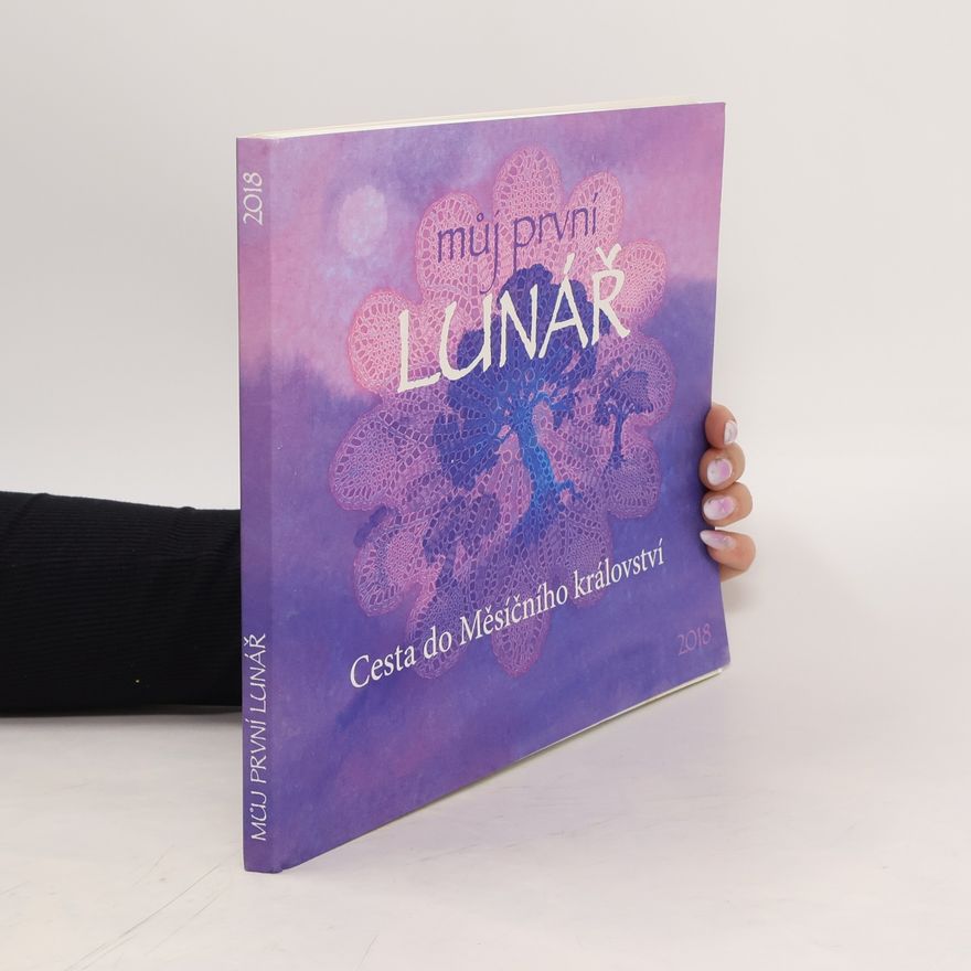 Linda Nollová Můj první lunář 2018 : cesta do Měsíčního království