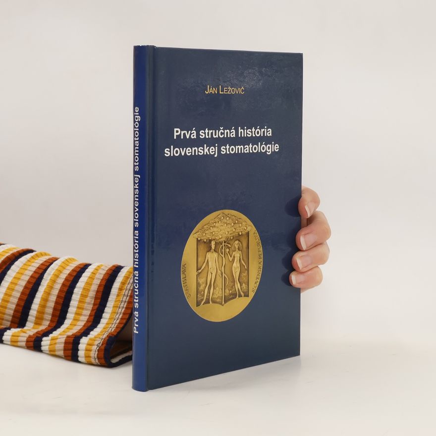 Ján Ležovič Prvá stručná história slovenskej stomatológie
