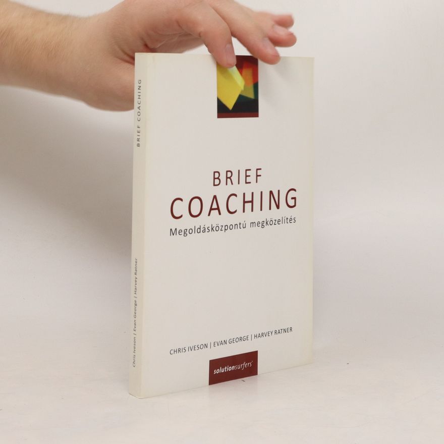 Chris Iveson Brief Coaching. Megoldásközpontú megközelítés