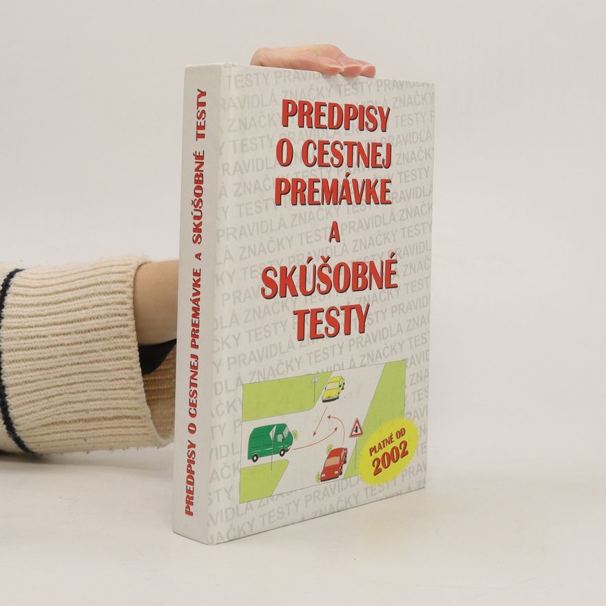 Collectif d'auteurs Predpisy o cestnej premávke a skúšobné testy