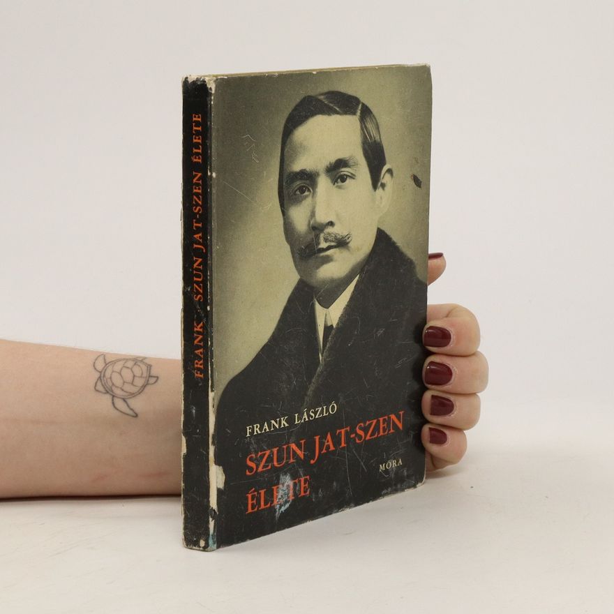 László Frank Szun Jat-szen élete