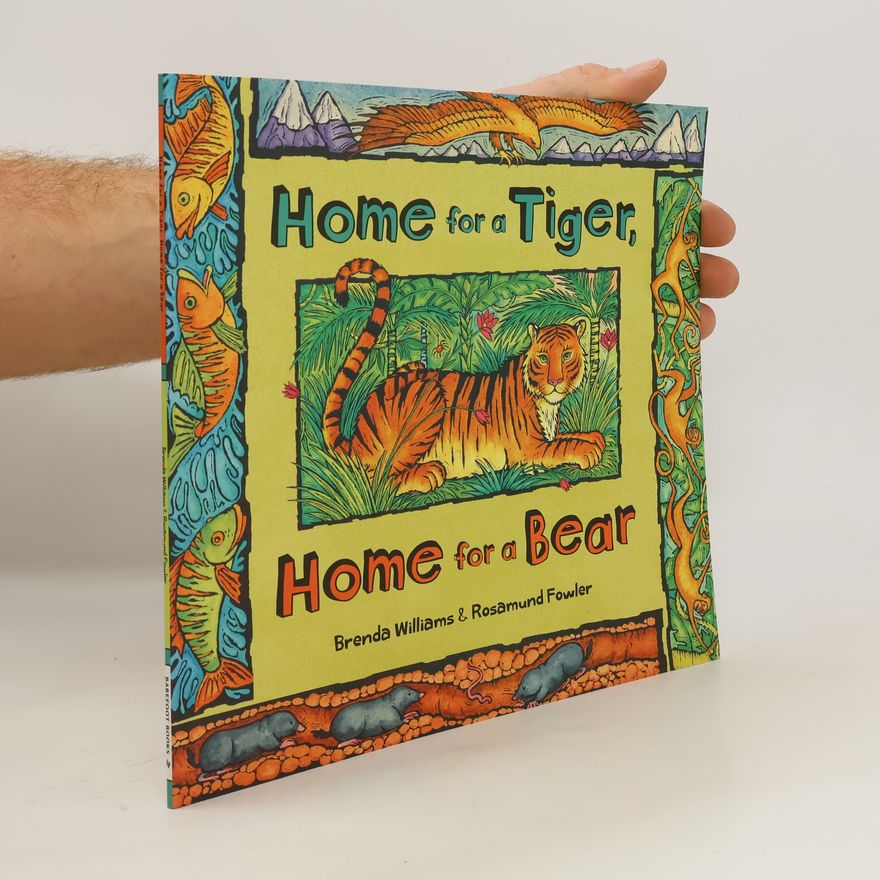 Rosamund Fowler Home for a tiger, home for a bear