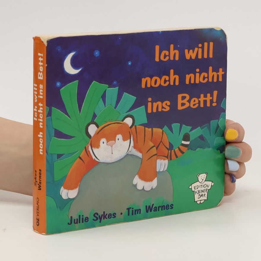 Tim Warnes Ich will noch nicht ins Bett!