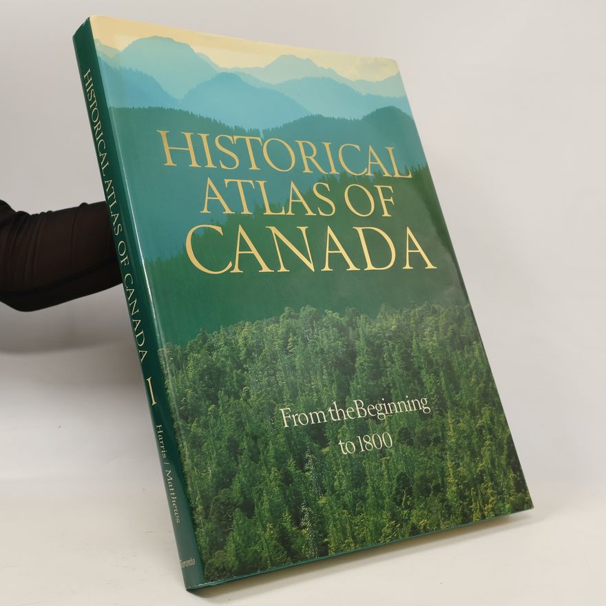 Geoffrey J Matthews Historical Atlas of Canada I. From the Beginning to 1800