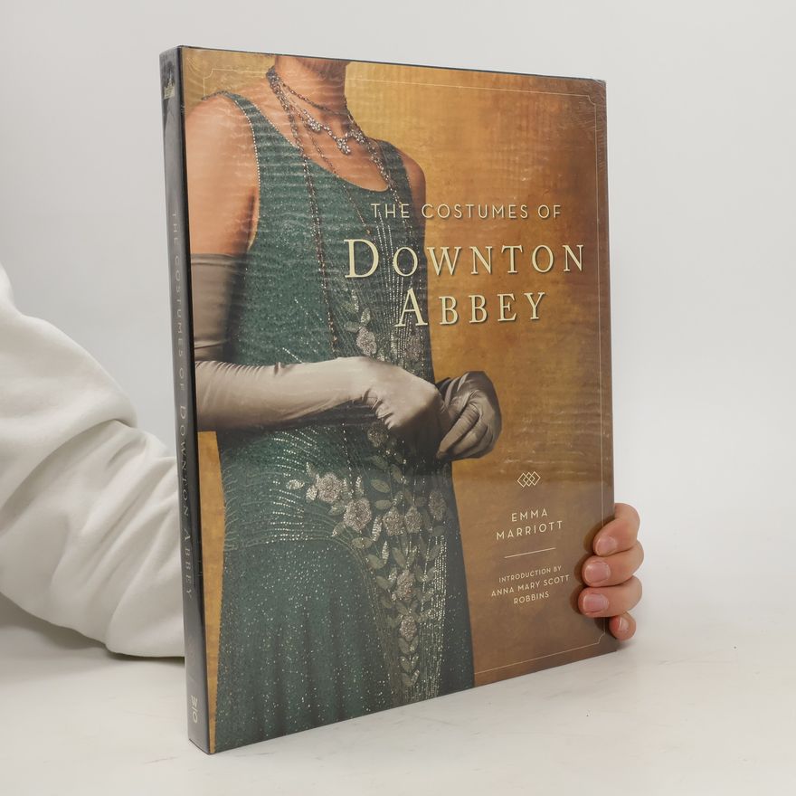 Emma Marriott The Costumes of Downton Abbey