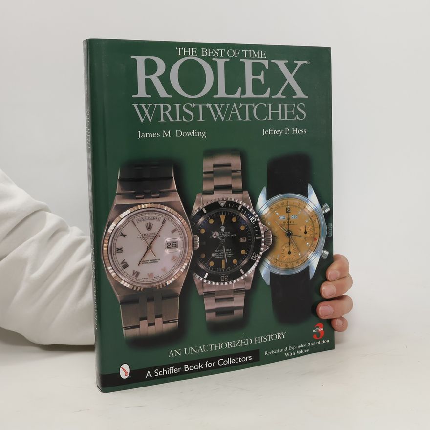 Jeffrey P. Hess The Best of Time. Rolex Wristwatches