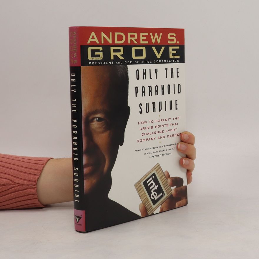 Andrew Grove Only the Paranoid Survive