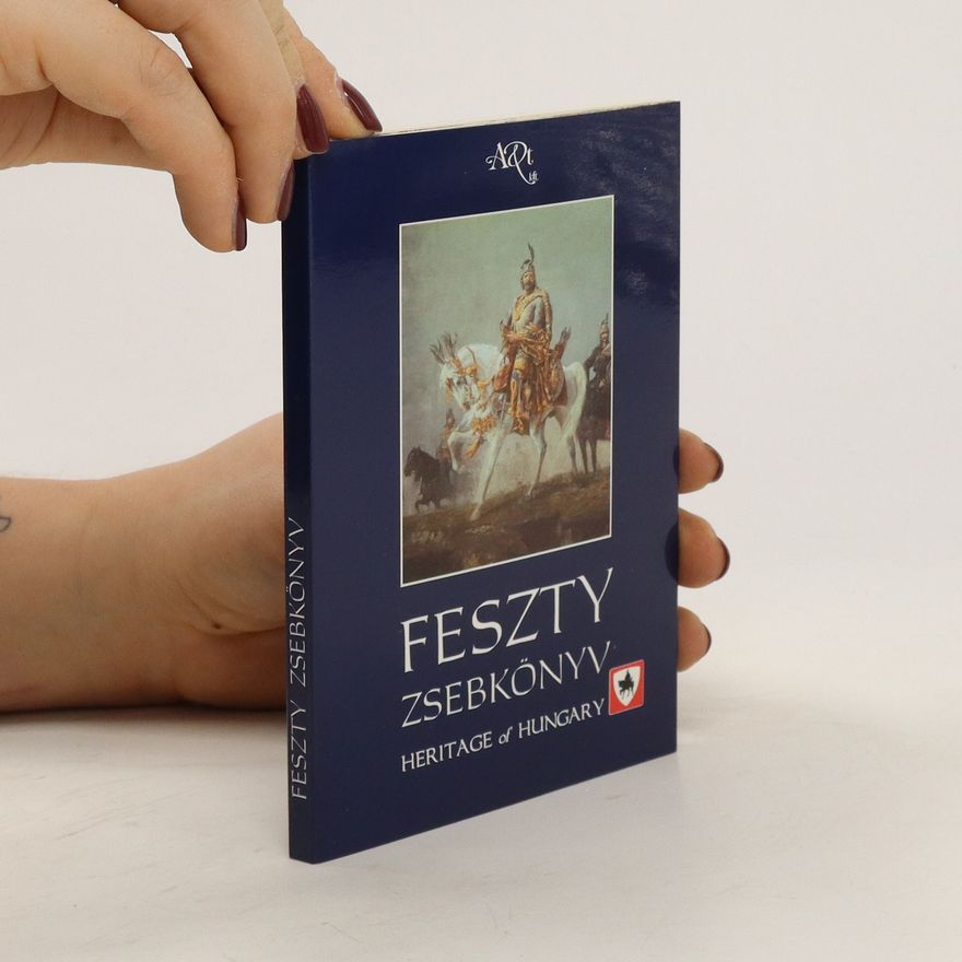Autorenkollektiv Feszty Zsebkönyv. Heritage of Hungary
