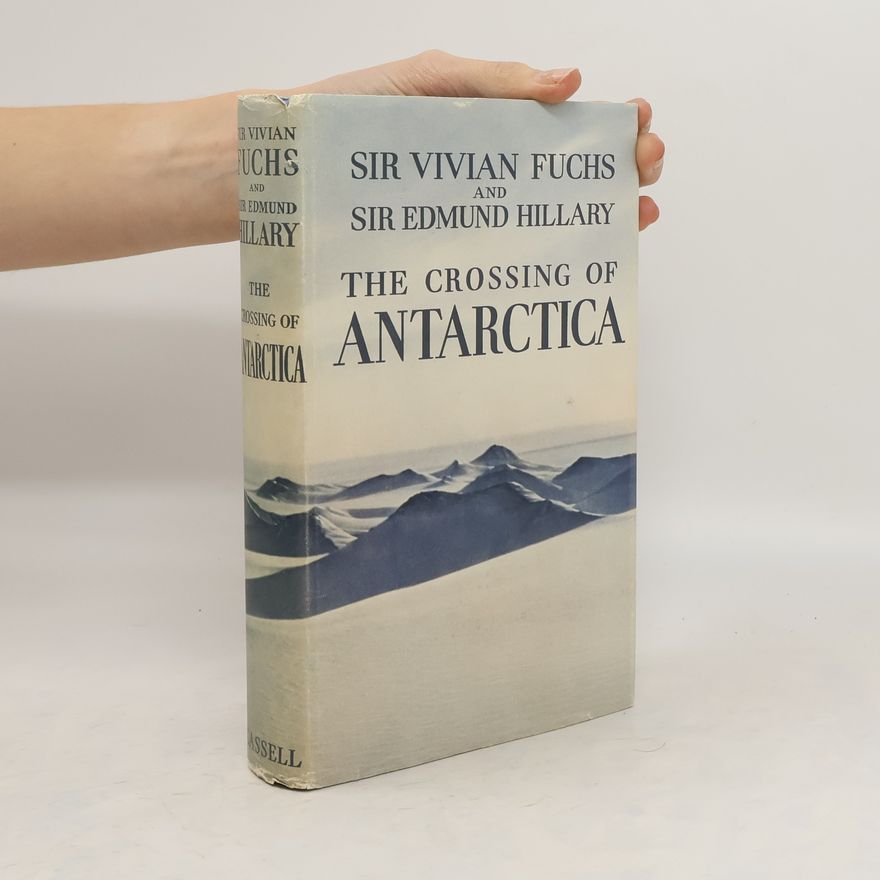 Vivian Fuchs The Crossing of Antarctica