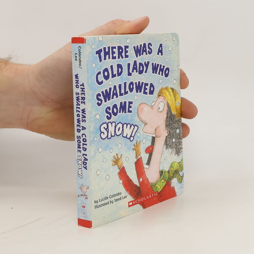 Lucille Colandro There Was a Cold Lady Who Swallowed Some Snow!
