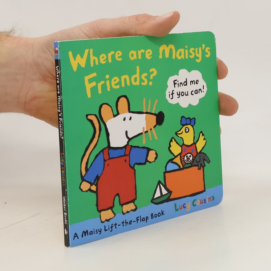 Lucy Cousins Where Are Maisy's Friends?