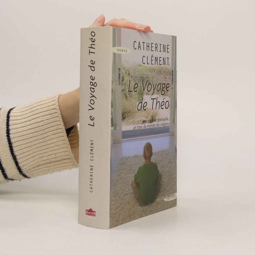 Catherine Clément Le Voyage de Théo