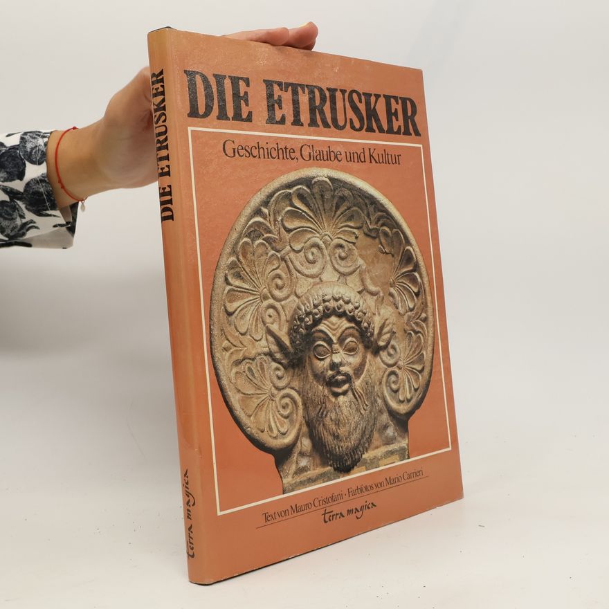Mauro Cristofani Die Etrusker - Geschichte, Glaube und Kultur
