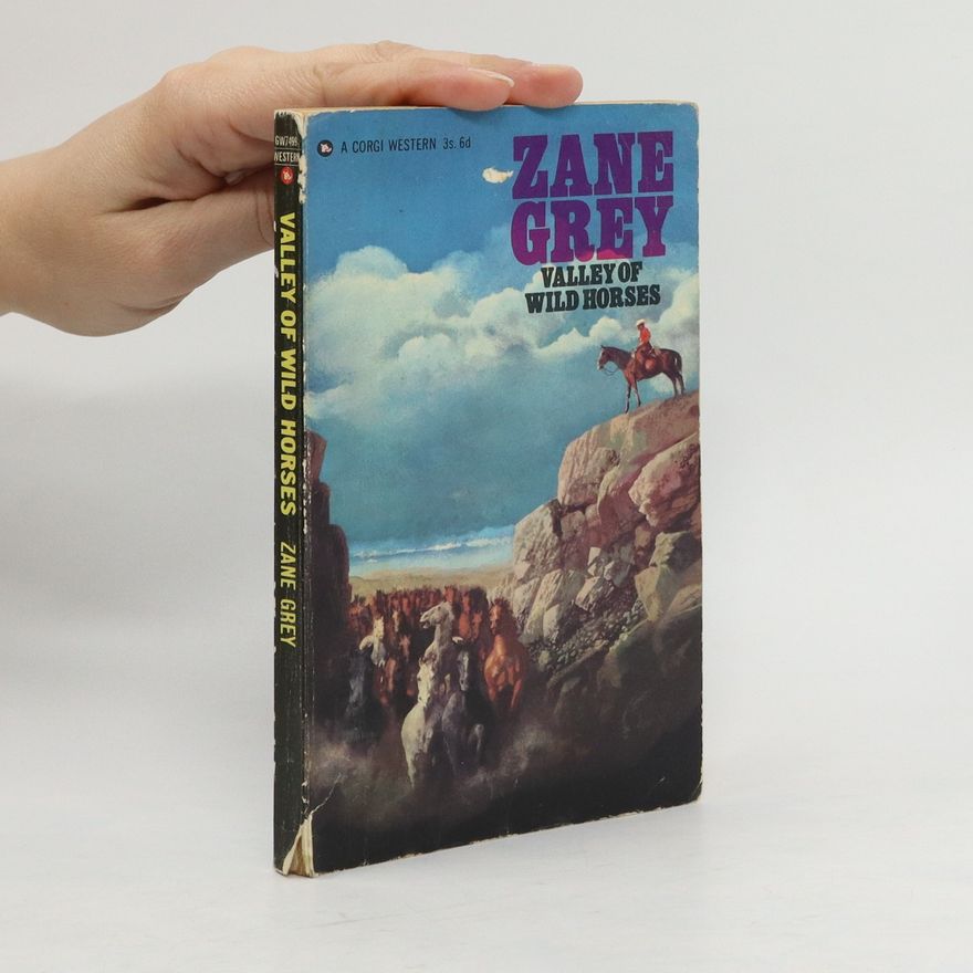 Zane Grey Valley Of Wild Horses