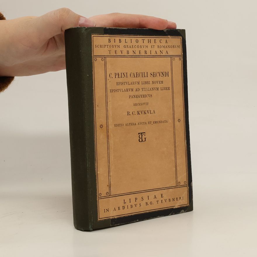 R. C. Kvkvla C. Plini Caecili Secundi epistularum libri novem