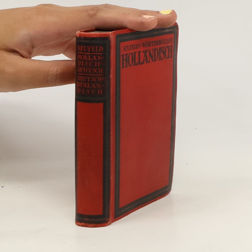 Gerhard Wilhelm Spitzen Neufelds Wörterbücher Holländisch-Deutsch und Deutsch-Holländisch mit Aussprachebezeichnung. Neufelds Woordenboeken Nederlandsch-Duitsch en Duitsch-Nederlandsch met aanwijzing van de uitspraak