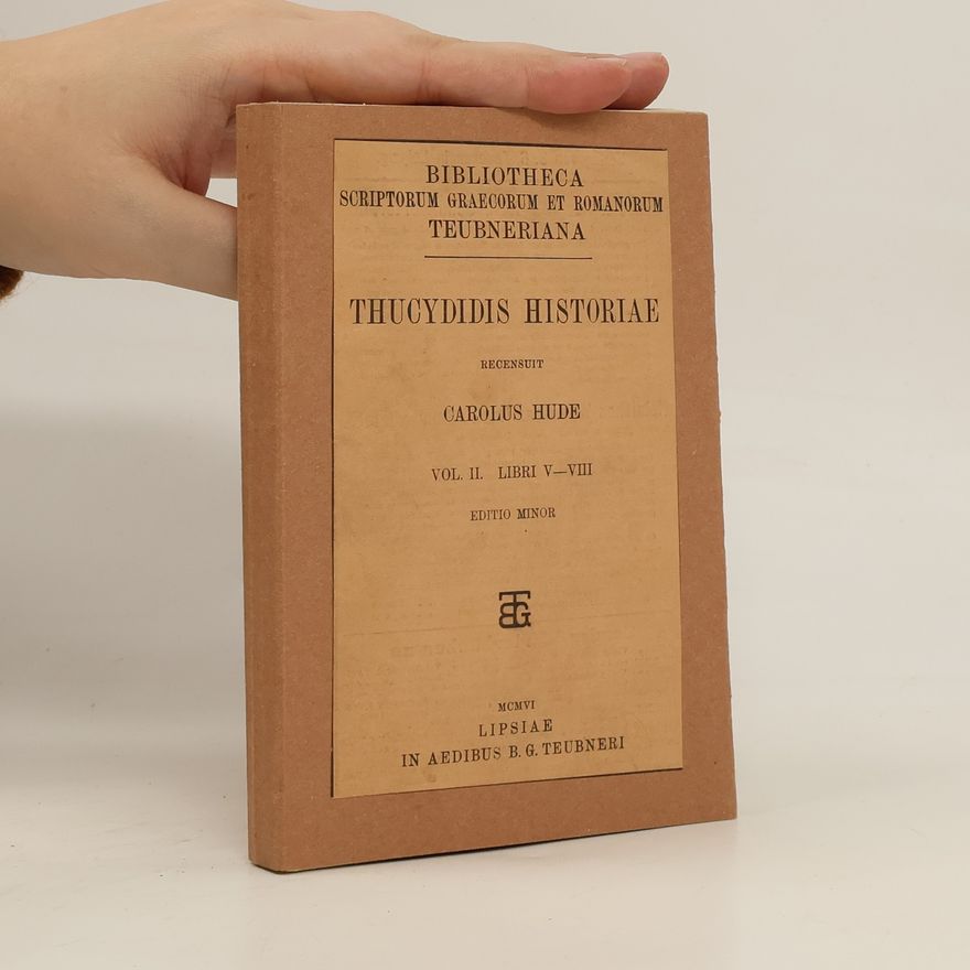 Karl Hude Thucydidis Historiae. Vol. II., Libri V-VIII