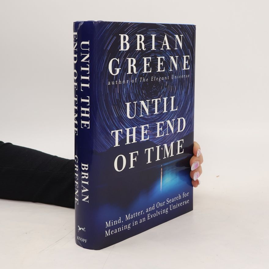 Brian Greene Until the End of Time