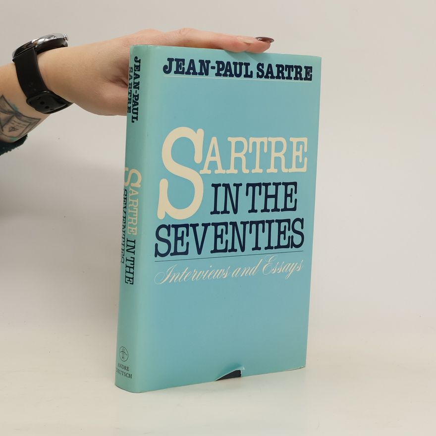 Jean-Paul Sartre Sartre in the Seventies