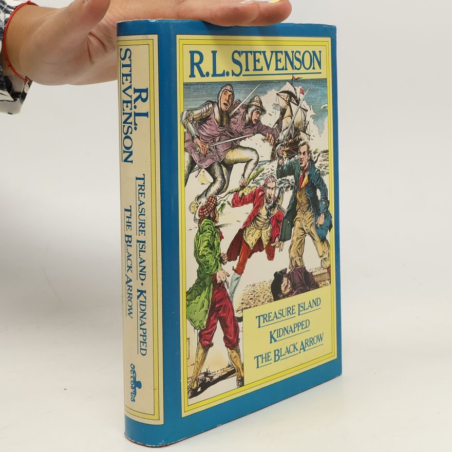 Robert Louis Stevenson Treasure Island. Kidnapped. The Black Arrow